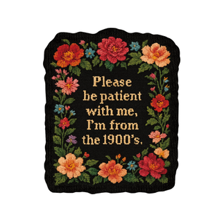 Please Be Patient Vinyl Sticker