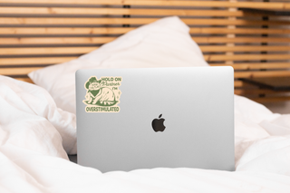 Hold on Partner I'm Overstimulated Sticker