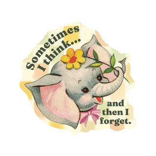 I Think and Forget Sticker