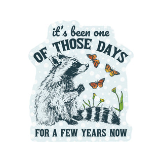 One of Those Days Vinyl Sticker
